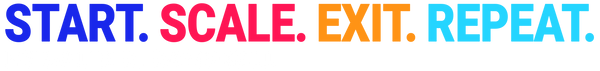 Start. Scale. Exit. Repeat | by Colin C. Campbell
